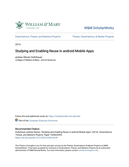 Studying and Enabling Reuse in Android Mobile Apps Andrew Steven Holtzhauer College of William & Mary - Arts & Sciences