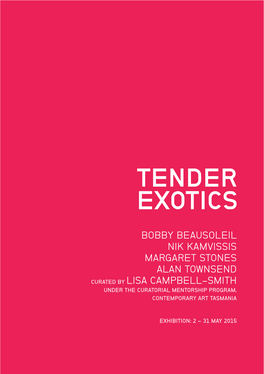 Tender Exotics