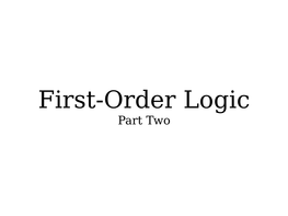 First-Order Logic Part Two