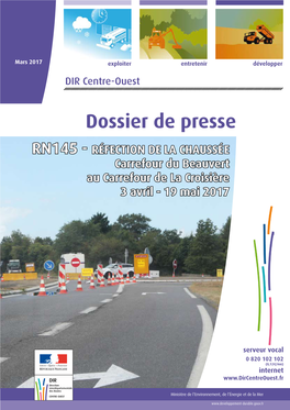 Dossier De Presse RN145 - Réfection DE LA CHAUSSÉE Carrefour Du Beauvert Au Carrefour De La Croisière 3 Avril - 19 Mai 2017