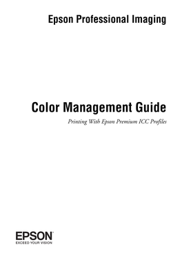 Color Management Guide Printing with Epson Premium ICC Profiles Copyright Notice All Rights Reserved