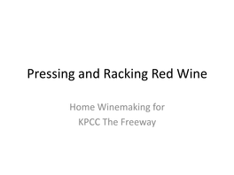 Pressing and Racking Red Wine