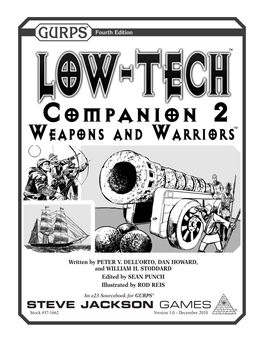 GURPS Low-Tech Companion 2: Weapons and Warriors Is Copyright © 2010 by Steve Jackson Games Incorporated