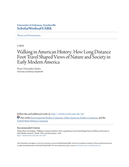 How Long Distance Foot Travel Shaped Views of Nature and Society in Early Modern America Brian Christopher Hurley University of Arkansas, Fayetteville