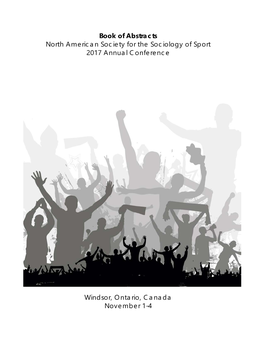 Book of Abstracts North American Society for the Sociology of Sport 2017 Annual Conference Windsor, Ontario, Canada November