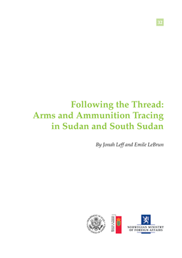 Following the Thread: Arms and Ammunition Tracing in Sudan and South Sudan