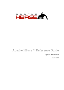 Apache Hbase ™ Reference Guide