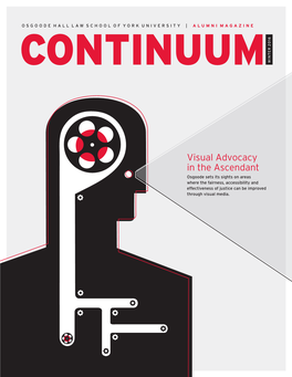 Visual Advocacy in the Ascendant Osgoode Sets Its Sights on Areas Where the Fairness, Accessibility and Effectiveness of Justice Can Be Improved Through Visual Media