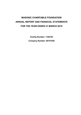 Masonic Charitable Foundation Annual Report and Financial Statements for the Year Ended 31 March 2019