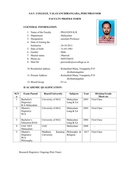 S.S.V. COLLEGE, VALAYANCHIRANGARA, PERUMBAVOOR FACULTY PROFILE FORM I GENERAL INFORMATION 1. Name of the Faculty : PRAVEEN.K.R 2