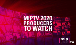 Miptv 2020 Producers to Watch Contents
