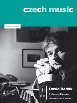 David Radok Instrument Makers 2006 Sources of Dvořák’S Music …Want to Learn More About Czech Music?