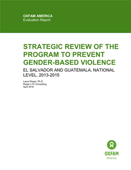 Strategic Review of the Program to Prevent Gender-Based Violence El Salvador and Guatemala, National Level, 2013-2015