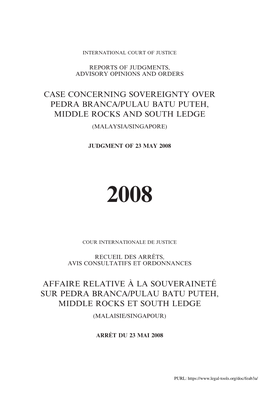 Case Concerning Sovereignty Over Pedra Branca/Pulau Batu Puteh, Middle Rocks and South Ledge (Malaysia/Singapore)