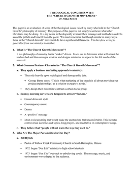 THEOLOGICAL CONCERNS with the “CHURCH GROWTH MOVEMENT” Dr. Mike Powell This Paper Is an Evaluation of Some of the Theologica