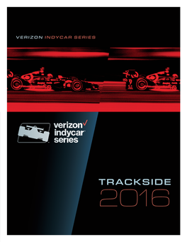 TRACKSIDE 2016 Welcome to the Firestone 600, the Ninth Round of the 2016 Verizon Indycar Series Season