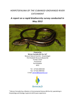 HERPETOFAUNA of the CUBANGO-OKOVANGO RIVER CATCHMENT a Report on a Rapid Biodiversity Survey Conducted in May 2012
