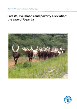 Forests, Livelihoods and Poverty Alleviation: the Case of Uganda Forests, Livelihoods and Poverty Alleviation: the Case of Uganda