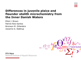 Differences in Juvenile Plaice and Flounder Otolith Microchemistry from the Inner Danish Waters Elliot J