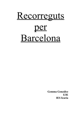 Gemma González E3E IES Icaria Primer Recorregut: Pedralbes I Zona Universitària Descripció Del Recorregut