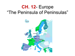 CH. 12- Europe “The Peninsula of Peninsulas”