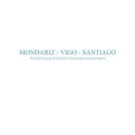 Mondariz - Vigo - Santiago a Brief History of Galicia’S Edwardian Tourist Boom Booth Line