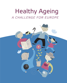 Healthy Ageing Project Healthy Ageing Be a Particularly Rapid Increase in the Number of Aims to Promote Healthy Ageing Among People People Aged 80 Years and Older