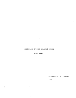 CHRONOLOGY of HILO BOARDING SCHOOL HILO, HAWAII Christina R. N. Lothian 1985