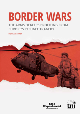 Border Wars the Arms Dealers Profiting from Europe’S Refugee Tragedy