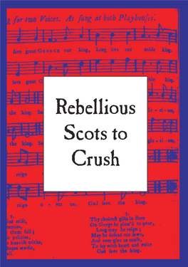 Rebellious Scots to Crush to Scots Rebellious