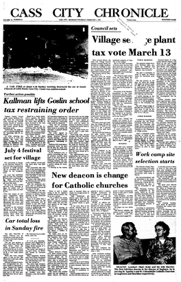 Tax Vote March 13 After Several Delays, the Equalized Valuation of Cass PUBLIC HEARINGS Kenneth Schott, 27, a Bay Cass City Village Council City of $15 Million