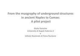 From the Muography of Underground Structures in Ancient Naples to Cumae: a Pilot Project