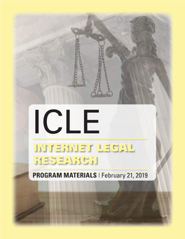 INTERNET LEGAL RESEARCH PROGRAM MATERIALS | February 21, 2019 Thursday, February 21, 2019 ICLE: Athens Series