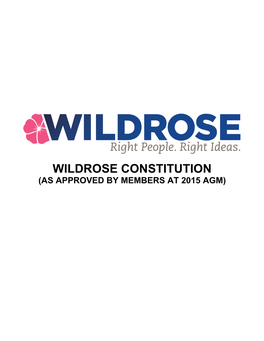 Wildrose Constitution (As Approved by Members at 2015 Agm)