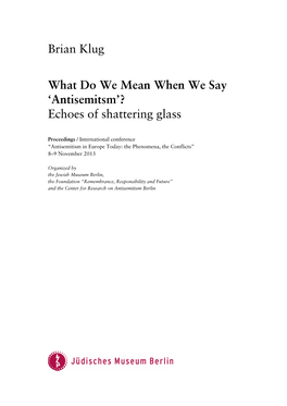 Brian Klug What Do We Mean When We Say 'Antisemitsm'?