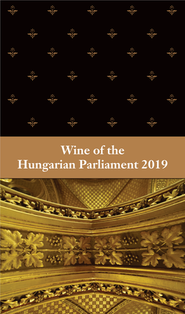 Wine of the Hungarian Parliament 2019 Wine of the Hungarian Parliament 2019 Dear Reader