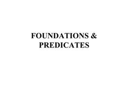 Foundations & Predicates