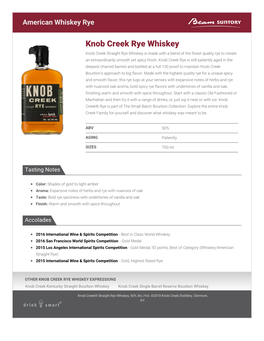 Knob Creek Rye Whiskey Knob Creek Straight Rye Whiskey Is Made with a Blend of the Finest Quality Rye to Create an Extraordinarily Smooth Yet Spicy Finish