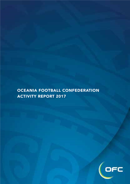 Oceania Football Confederation Activity Report 2017 Ofc Activity Report 2017