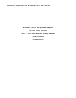 Project Management Investigation Microsoft Planner and Team EDCI 627 – Instructional Design and Project Management Charles Saunderson Purdue University