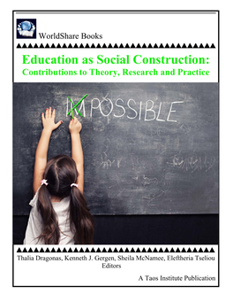 Education As Social Construction: Contributions to Theory, Research and Practice