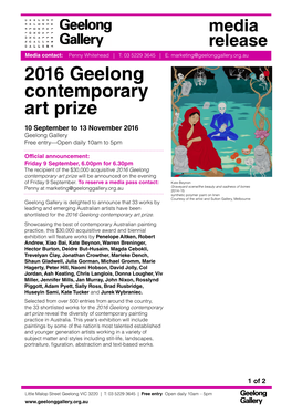 2016 Geelong Contemporary Art Prize 10 September to 13 November 2016 Geelong Gallery Free Entry—Open Daily 10Am to 5Pm