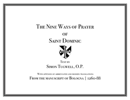 The Nine Ways of Prayer of St. Dominic Was Written by an Anonymous Author, Probably at Bologna, Sometime Between 1260 and 1288