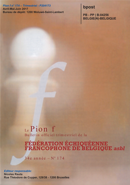 Le Pion F Bulletin Officiel Trimestriel De La FÉDÉRATION ÉCHIQUÉENNE FRANCOPHONE DE BELGIQUE Asbl