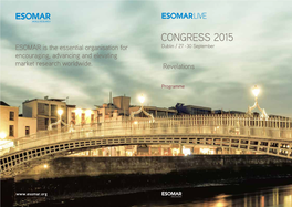 CONGRESS 2015 ESOMAR Is the Essential Organisation for Dublin / 27 - 30 September Encouraging, Advancing and Elevating Market Research Worldwide