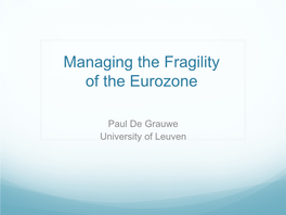 Managing the Fragility of the Eurozone