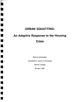 URBAN SQUATTING: II an Adaptive Response to the Housing II Crisis I • I Rimma Ashkinadze I Submitted for Honors in Sociology Oberlin College