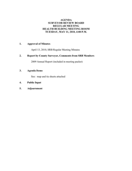 AGENDA SURVEYOR REVIEW BOARD REGULAR MEETING HEALTH BUILDING MEETING ROOM TUESDAY, MAY 11, 2010, 4:00 P.M. 1. Approval of Minute