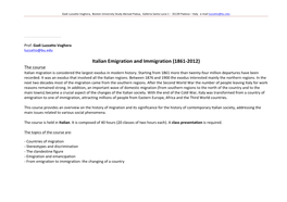 Italian Emigration and Immigration (1861-2012) the Course Italian Migration Is Considered the Largest Exodus in Modern History