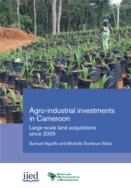 Agro-Industrial Investments in Cameroon Large-Scale Land Acquisitions Since 2005